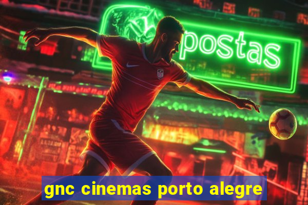 gnc cinemas porto alegre